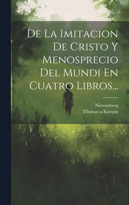 De La Imitacion De Cristo Y Menosprecio Del Mundi En Cuatro Libros... 1