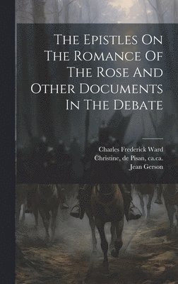 The Epistles On The Romance Of The Rose And Other Documents In The Debate 1