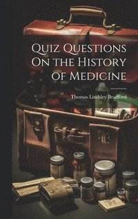 bokomslag Quiz Questions On the History of Medicine