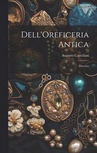 bokomslag Dell'Oreficeria Antica