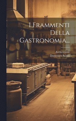 I Frammenti Della Gastronomia... 1