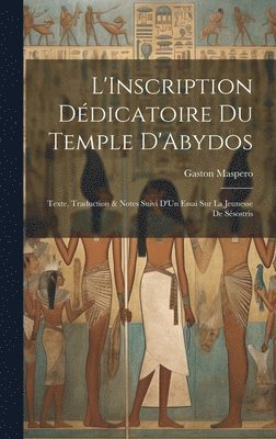 Gaston Maspero - L'Inscription Dédicatoire Du Temple D'Abydos, Inbunden