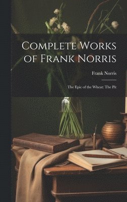 Frank Norris - Complete Works of Frank Norris, Inbunden