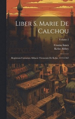 bokomslag Liber S. Marie de Calchou