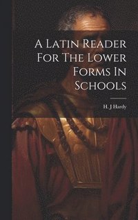 bokomslag Latin Reader For The Lower Forms In Schools
