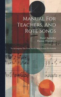 bokomslag Manual For Teachers, And Rote Songs