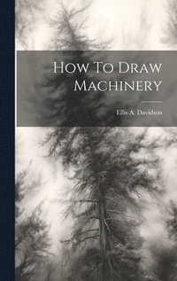 bokomslag How To Draw Machinery