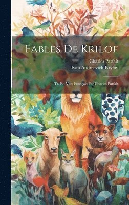 bokomslag Fables De Krilof; Tr. En Vers Français Par Charles Parfait
