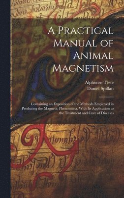 Practical Manual of Animal Magnetism