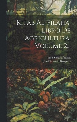 bokomslag Kitab Al-filha. Libro De Agricultura, Volume 2...