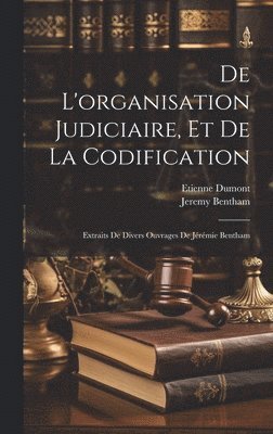 De L'organisation Judiciaire, Et De La Codification 1