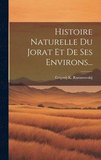 bokomslag Histoire Naturelle Du Jorat Et De Ses Environs...