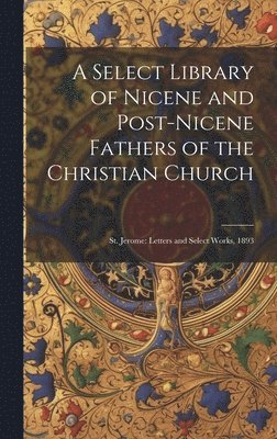 Select Library of Nicene and Post-Nicene Fathers of the Christian Church