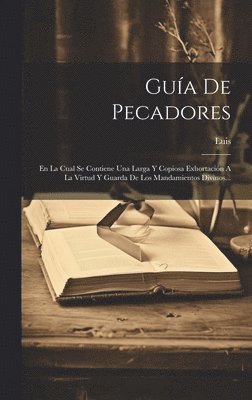 Luis (De Granada) - Guía De Pecadores, Inbunden