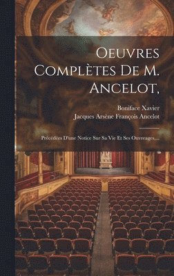 bokomslag Oeuvres Complètes De M. Ancelot,