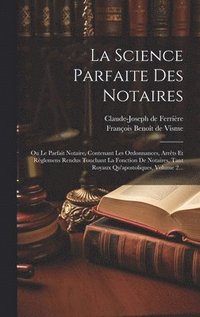 bokomslag La Science Parfaite Des Notaires