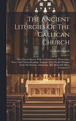 bokomslag Ancient Liturgies Of The Gallican Church