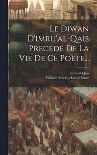 bokomslag Diwan D'imru'al-qais Precédé De La Vie De Ce Poëte...
