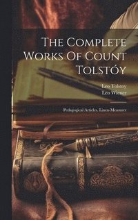 bokomslag The Complete Works Of Count Tolsty