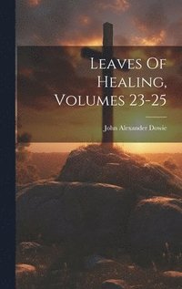 bokomslag Leaves Of Healing, Volumes 23-25