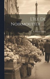bokomslag L'le De Noirmoutier ......