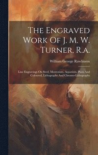 bokomslag The Engraved Work Of J. M. W. Turner, R.a.