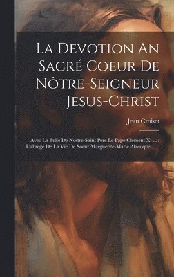 bokomslag Devotion An Sacré Coeur De Nôtre-seigneur Jesus-christ
