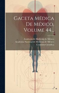 bokomslag Gaceta Mdica De Mxico, Volume 44...