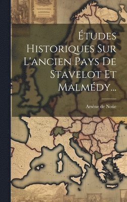 bokomslag tudes Historiques Sur L'ancien Pays De Stavelot Et Malmdy...