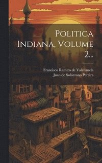 bokomslag Politica Indiana, Volume 2...