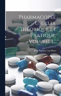bokomslag Pharmacopée Usuelle Théorique Et Pratique, Volume 1...