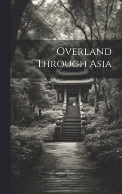 bokomslag Overland Through Asia