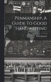 bokomslag Penmanship, A Guide To Good Handwriting