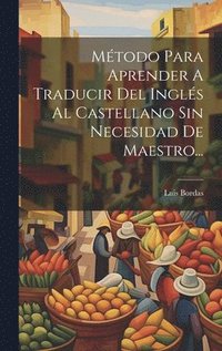 bokomslag Mtodo Para Aprender A Traducir Del Ingls Al Castellano Sin Necesidad De Maestro...