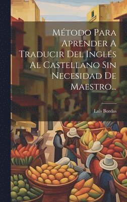 Mtodo Para Aprender A Traducir Del Ingls Al Castellano Sin Necesidad De Maestro... 1