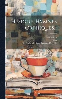 bokomslag Hsiode. Hymnes Orphiques...