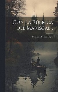 bokomslag Con La Rbrica Del Mariscal...