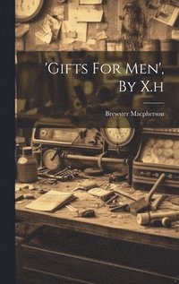 bokomslag 'gifts For Men', By X.h