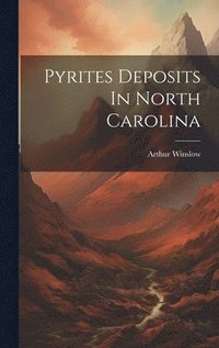 bokomslag Pyrites Deposits In North Carolina