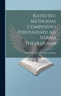 bokomslag Ratio Seu Methodas Compendio Perveniendi Ad Veram Theologiam