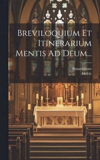 bokomslag Breviloquium Et Itinerarium Mentis Ad Deum...