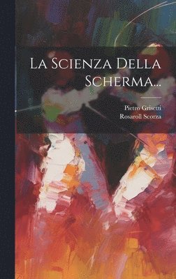 La Scienza Della Scherma... 1