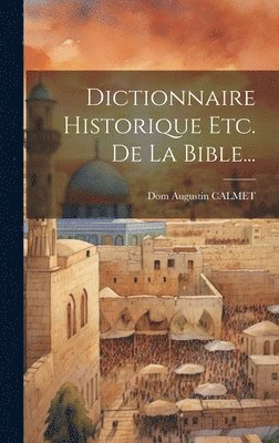 bokomslag Dictionnaire Historique Etc. De La Bible...