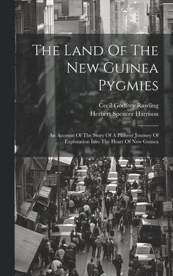 bokomslag The Land Of The New Guinea Pygmies