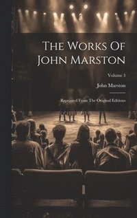 bokomslag The Works Of John Marston