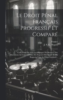 France, J S G Nypels - Droit Pénal Français Progressif Et Comparé, Inbunden