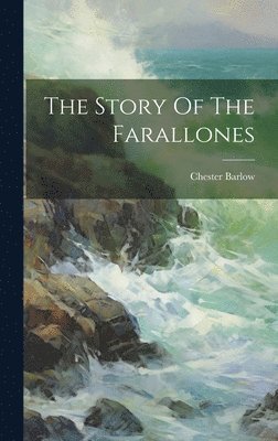 bokomslag The Story Of The Farallones