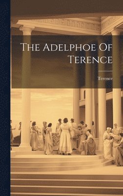 The Adelphoe Of Terence 1