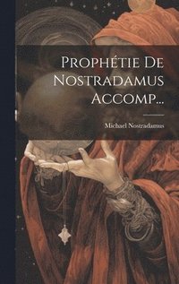 bokomslag Prophtie De Nostradamus Accomp...