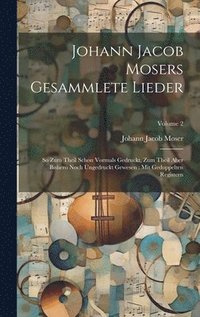 bokomslag Johann Jacob Mosers Gesammlete Lieder